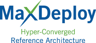 MaxDeploy: Hyper-Converged Reference Architecture